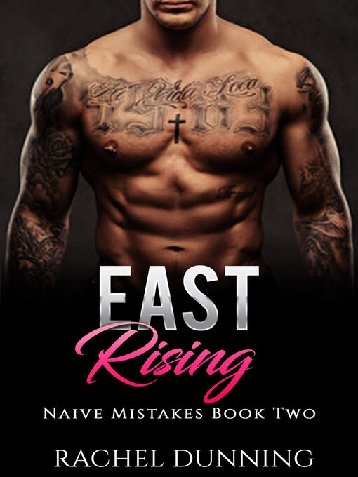 Title details for East Rising (Naive Mistakes #2) by Rachel Dunning - Available